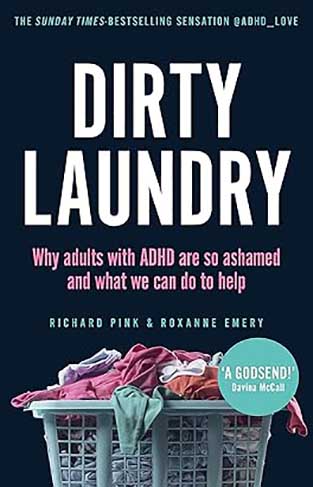 Dirty Laundry - Why Adults with ADHD Are So Ashamed and What We Can Do to Help